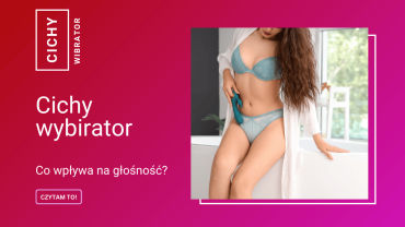 Cichy wibrator – co wpływa na głośność?