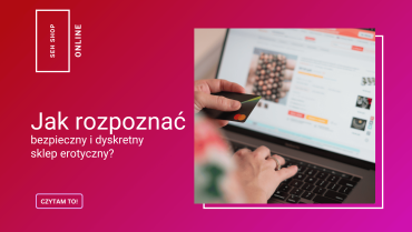 Sex shop online: jak rozpoznać bezpieczny i dyskretny sklep?